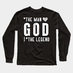 The Man GOD the Myth the Legend Long Sleeve T-Shirt